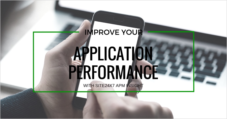 Improve Application Performance with Site24x7 APM Insight